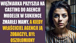 Więźniarka przyszła na casting do agencji modelek w sukience zmarłej mamy a kiedy właściciel agencji