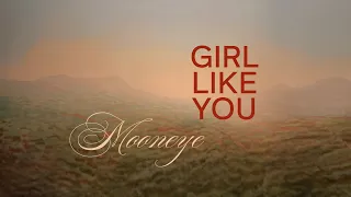 Mooneye - Girl Like You (Official Audio)