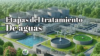 👷🏻‍♂️ Etapas del tratamiento de aguas residuales proceso y como opera