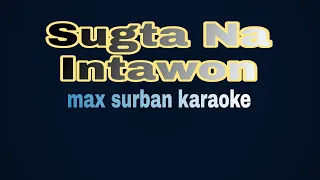 Sugta na intawon karaoke  max surban