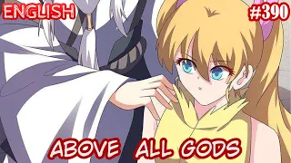 Above All Gods (AAG  Gu Qingfeng) | English | #390 | It's all trust