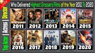 Top Highest Grossing Bollywood Movies 2011 to 2020 By Actors Who Delivered Highest Grossers Films.