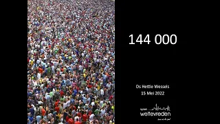 “144 000” 15 Mei 2022 (Hettie Wessels ll NG Weltevreden)