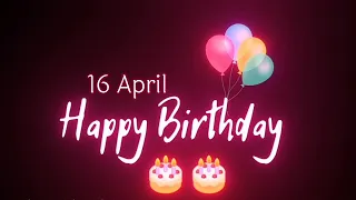 16 April Birthday Status | 16 April Birthday Whatsapp Status | Happy Birthday Black Screen Status