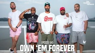 The Joe Budden Podcast Episode 645 | Own 'Em Forever