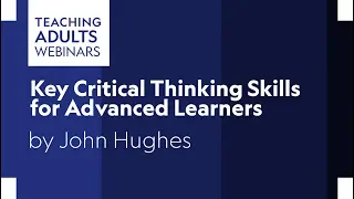 Key Critical Thinking Skills for Advanced Learners