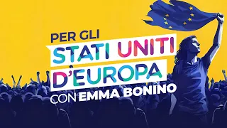 Per gli Stati Uniti d'Europa con Emma Bonino