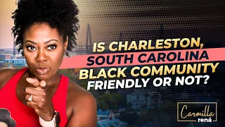 Living In Charleston, South Carolina As A Black Person | Is Charleston Black Community Friendly?