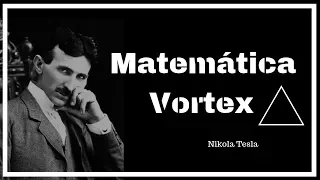 Matemática Vortex 3 6 e 9 Nikola Tesla