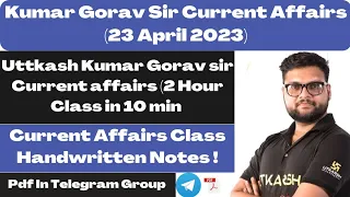 23 April 2023 |Daily Current Affairs| Kumar Gaurav Sir | Handwritten Notes |2 Hour Class in 10 Min