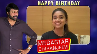 Keerthy Suresh Wishes MegaStar Chiranjeevi Birthday | #HBDMegaStarChiranjeevi | Mega 157