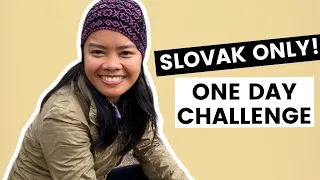 Slovak ONLY! Speaking Slovak Language for 1 Day Challenge :D