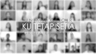 Ku Tetap Setia - UNIMA Choir (Grezia Epiphania Virtual Choir Cover)