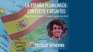 La España plurilingüe: contexto y desafíos - Ángel García Manso | PG 2022