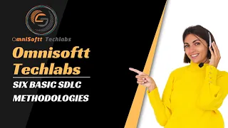 Six Basic SDLC Methodologies - A Comprehensive Overview