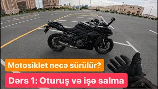 Dərs 1: Oturuş və İşə salma | Motosiklet necə sürülür? | Motosiklet Dərsləri | MotoTəlim