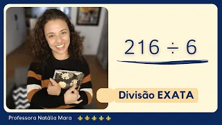 216 dividido por 6 | Como dividir 216 por 6 | 216/6 | 216:6 | 216 ÷ 6 | DIVISÃO EXATA POR 6