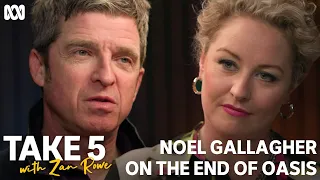 Noel Gallagher on the end of Oasis | Take 5 With Zan Rowe | ABC TV + iview