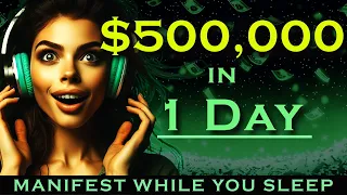 How I Manifested $500,000 in 1 DAY ~ with Manifest Meditation