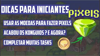 Pixels - Dicas Para Iniciantes - Atualizado