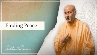 Finding Peace | His Holiness Radhanath Swami