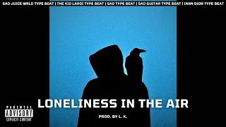 [FREE] Juice WRLD Type Beat - " Loneliness In The Air " | Sad Guitar Type Beat