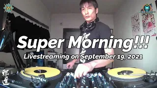 Livestreaming on September 19, 2021 "Super Morning!!!" Hitech・Trance・Psytrance・毒虎・DJ doctra