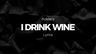 Adele's I Drink Wine (Lyrics) 2022 #adeleslyrics #adele Live on BRITS