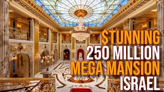 Royal Style MEGA Mansion Israel $250 MILLION