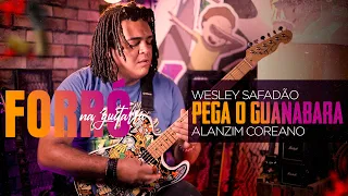 Pega o Guanabara - Forró na Guitarra - Wesley Safadão e Alanzim Coreano | Renato Gobira