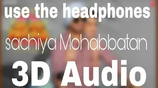 sachiya mohabbatan| 3d Audio| every music| Surrounded Soun