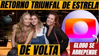 🧨 Globo se arrepende e ARRANCA estrela da concorrência para RETORNO TRIUNFAL