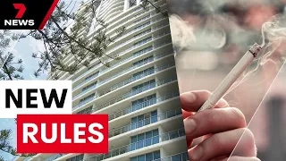 New body corporate laws ban residents from smoking on their own balconies | 7 News Australia