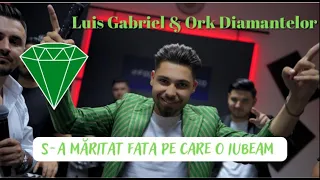 Luis Gabriel & Ork Diamantelor - S-a Maritat Fata Pe Care O Iubeam | LIVE 2022