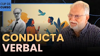 "CONDUCTA VERBAL es el TEMA CENTRAL del ANÁLISIS de la CONDUCTA" - Santiago Benjumea