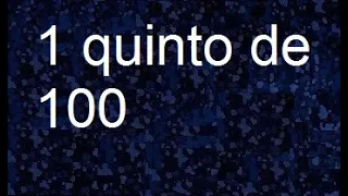 un quinto de 100