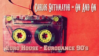 Carlos Sotomayor - On And On (Ultra Rare Euro House - Dance 90's)