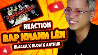 [Neko reaction] Rap nhanh lên - BLACKA x DLOW x ARTHUR