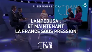 Lampedusa : et maintenant la France sous pression #cdanslair 19.09.2023