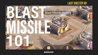 Last Shelter Survival: Blast Missile 101 - An In Depth Walkthrough