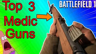 Battlefield 1 | Top 3 Medic Weapons