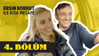 Ersin Korkut ile Kısa Mesafe | 4. Bölüm