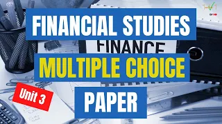 Diploma in Financial Studies - Unit 3 - Multiple Choice Practice - DipFs
