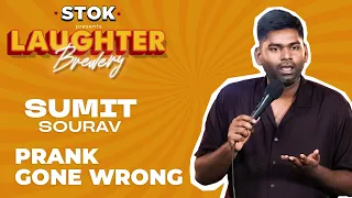 Prank Gone Wrong | Stand Up Comedy With Sumit Sourav | @STOKNCHILL