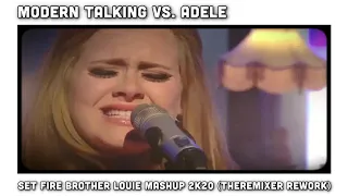 Modern Talking vs. Adele - Set Fire Brother Louie Mashup 2K20 (TheReMiXeR ReWork)