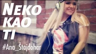 Ana Stajdohar - NEKO KAO TI, official video, 2013.