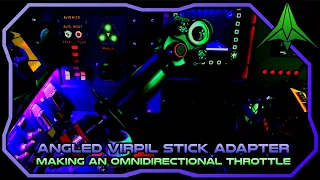 Angled VirPil Stick Adapter / Omnidirectional Throttle