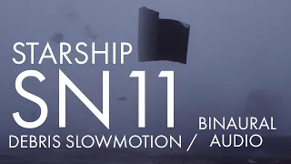 Starship SN11 launch and explosion debris slowmo / binaural sound