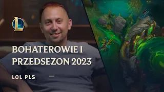 Bohaterowie i przedsezon 2023 | LoL Pls – League of Legends