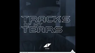 Avicii - Tracks Of My Tears (Full Version)